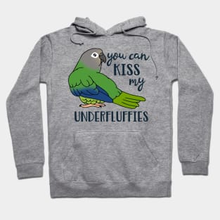 You can kiss my underfluffies Dusky Headed Conure Hoodie